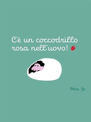 cover image of C'è un coccodrillo rosa nell'uovo!